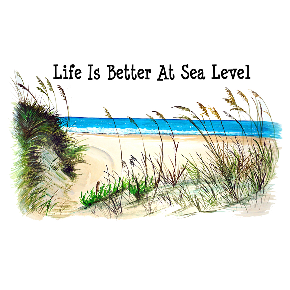 "Life is Better at Sea Level" - Click Image to Close