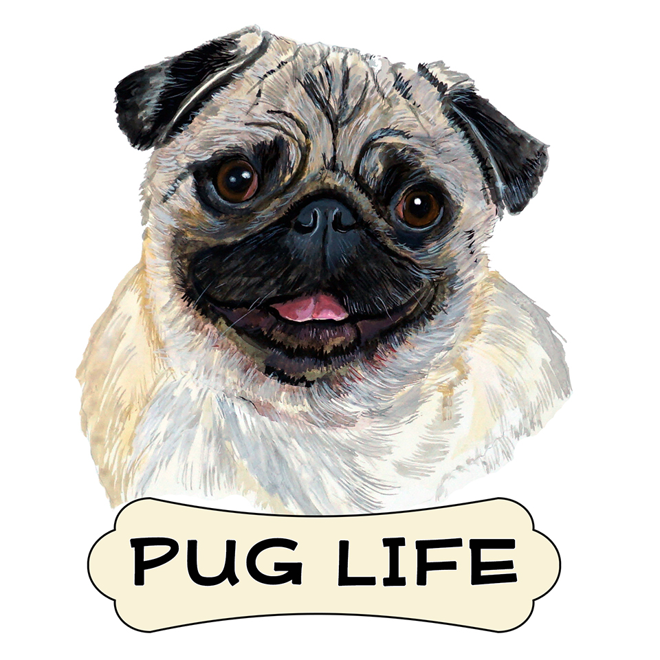 "Pug Life" - Pug - Click Image to Close